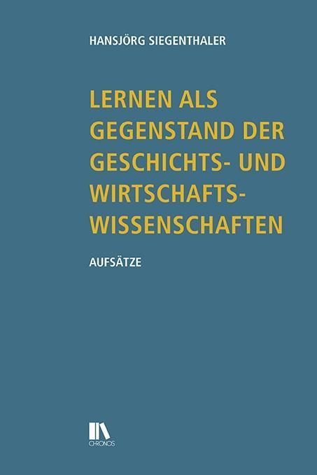 Produktbild Lernen als Gegenstand der Geschichts- und Wirtschaftswissenschaften (Deutsch, Hansjörg, Siegenthaler, 2018)