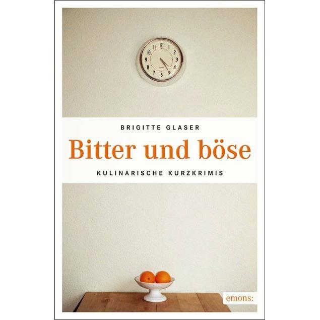 Bitter und böse, Belletristik von Brigitte Glaser