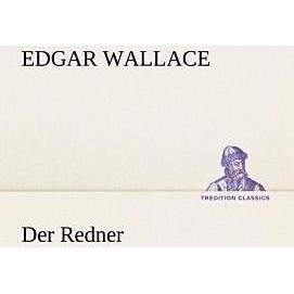 Der Redner, Belletristik von Edgar Wallace
