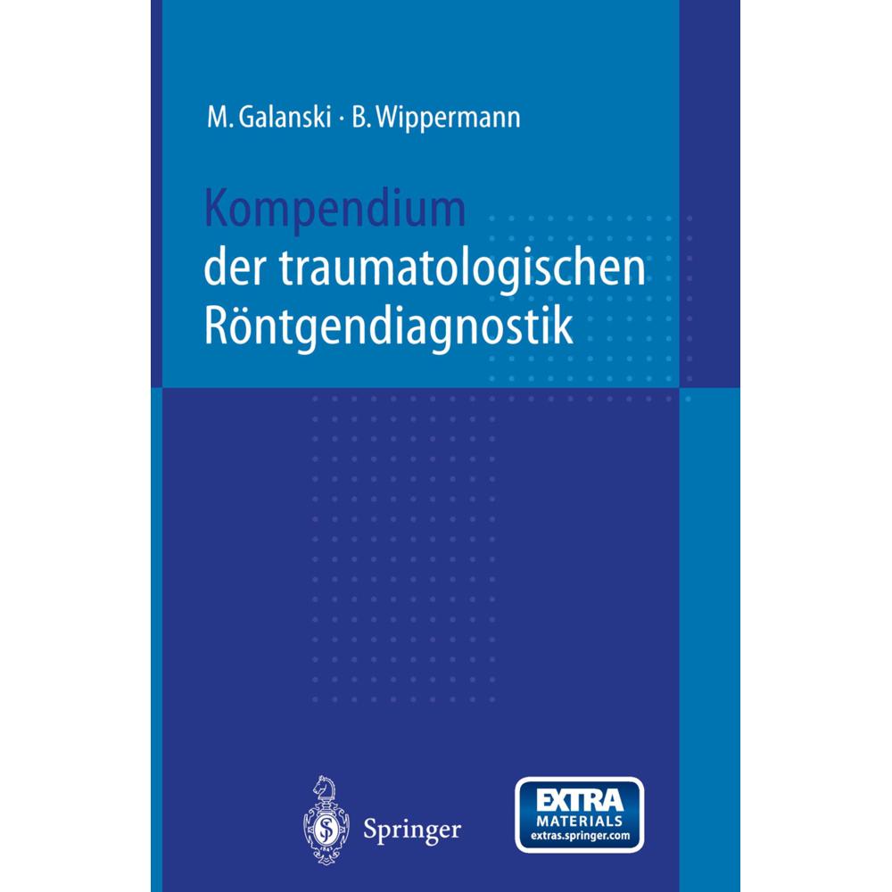 Kompendium der traumatologischen Röntgendiagnostik, Fachbücher von B. Wippermann, M. Galanski