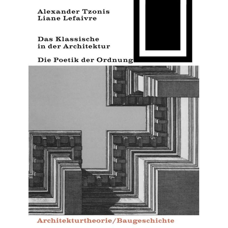 Das Klassische in der Architektur, Sachbücher von Lefaivre Liane, Alexander Tzonis
