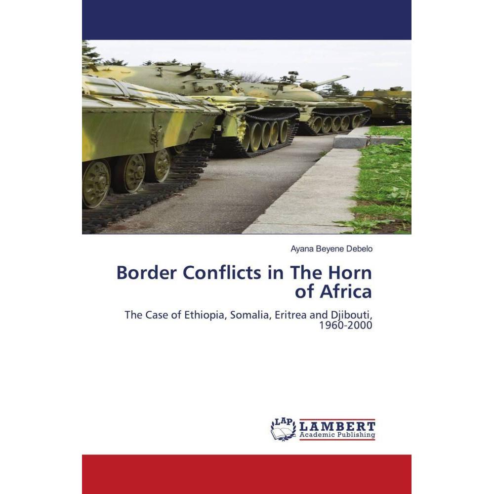 Border Conflicts in The Horn of Africa, Fachbücher von Ayana Beyene Debelo
