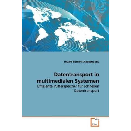 Datentransport in multimedialen Systemen, Fachbücher von Eduard Siemens, Xiaopeng Qiu