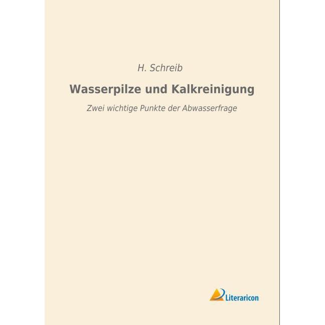 Wasserpilze und Kalkreinigung, Fachbücher von H. Schreib
