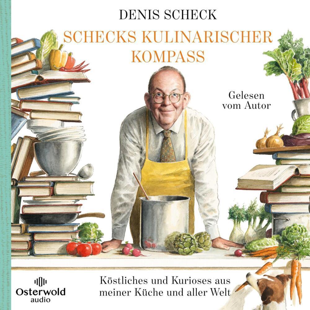 Schecks kulinarischer Kompass, Hörbücher von Denis Scheck