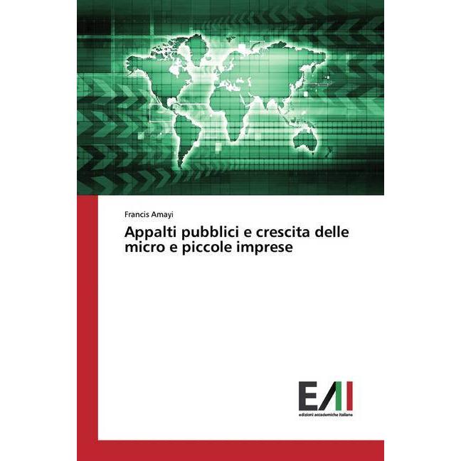 Appalti pubblici e crescita delle micro e piccole imprese, Fachbücher von Francis Amayi