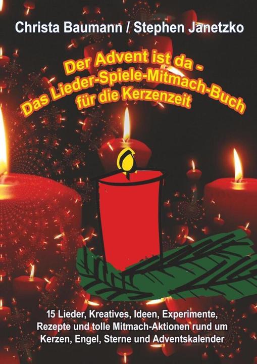 Produktbild Der Advent ist da - Das Lieder-Spiele-Mitmach-Buch für die Kerzenzeit (Deutsch, Christa Baumann, Stephen Janetzko, 2017)
