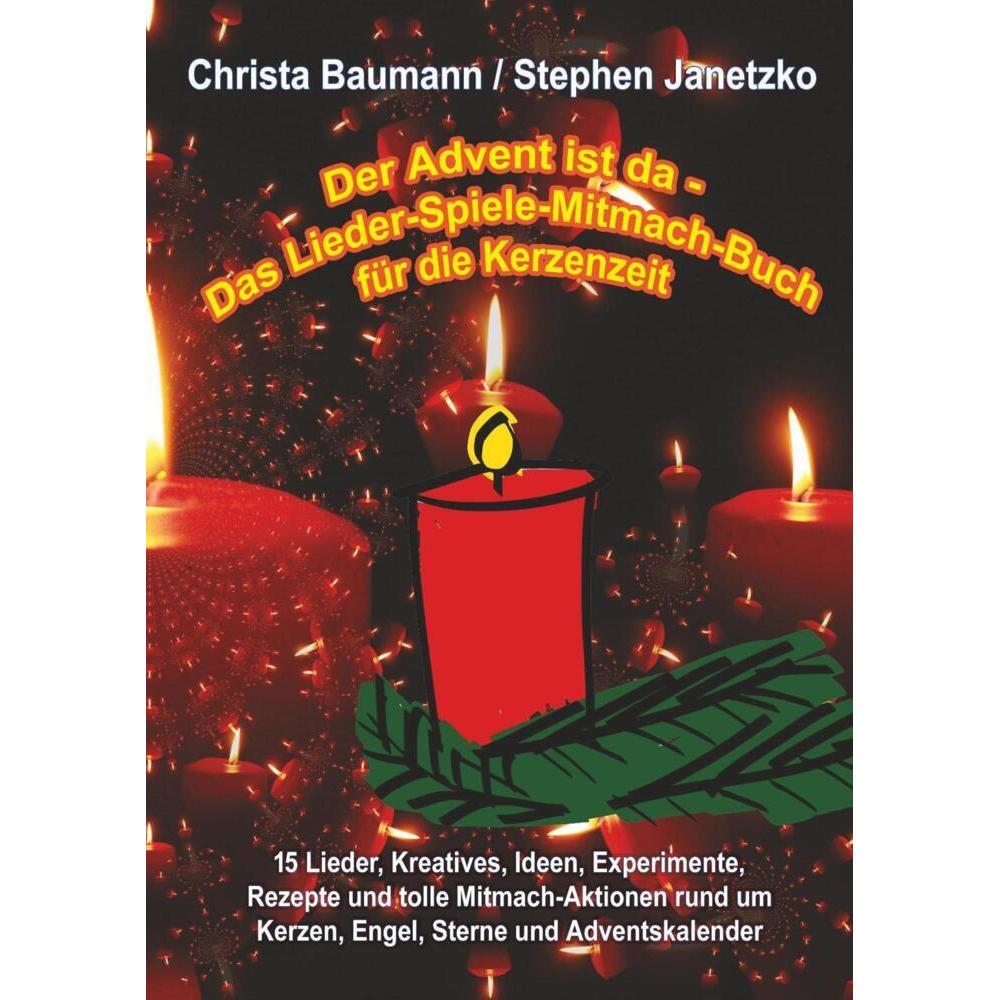 Der Advent ist da - Das Lieder-Spiele-Mitmach-Buch für die Kerzenzeit, Schulbücher von Stephen Janetzko, Christa Baumann