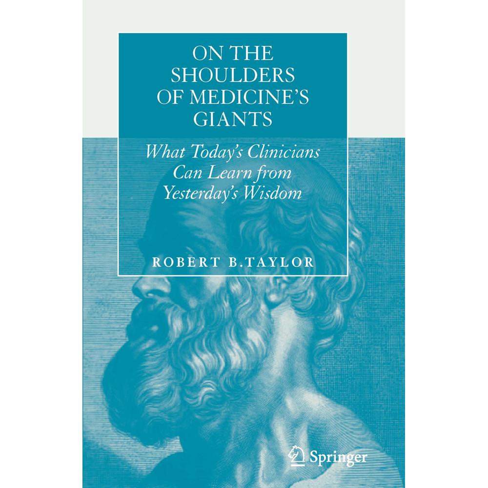 On the Shoulders of Medicine's Giants, Fachbücher von Robert B. Taylor