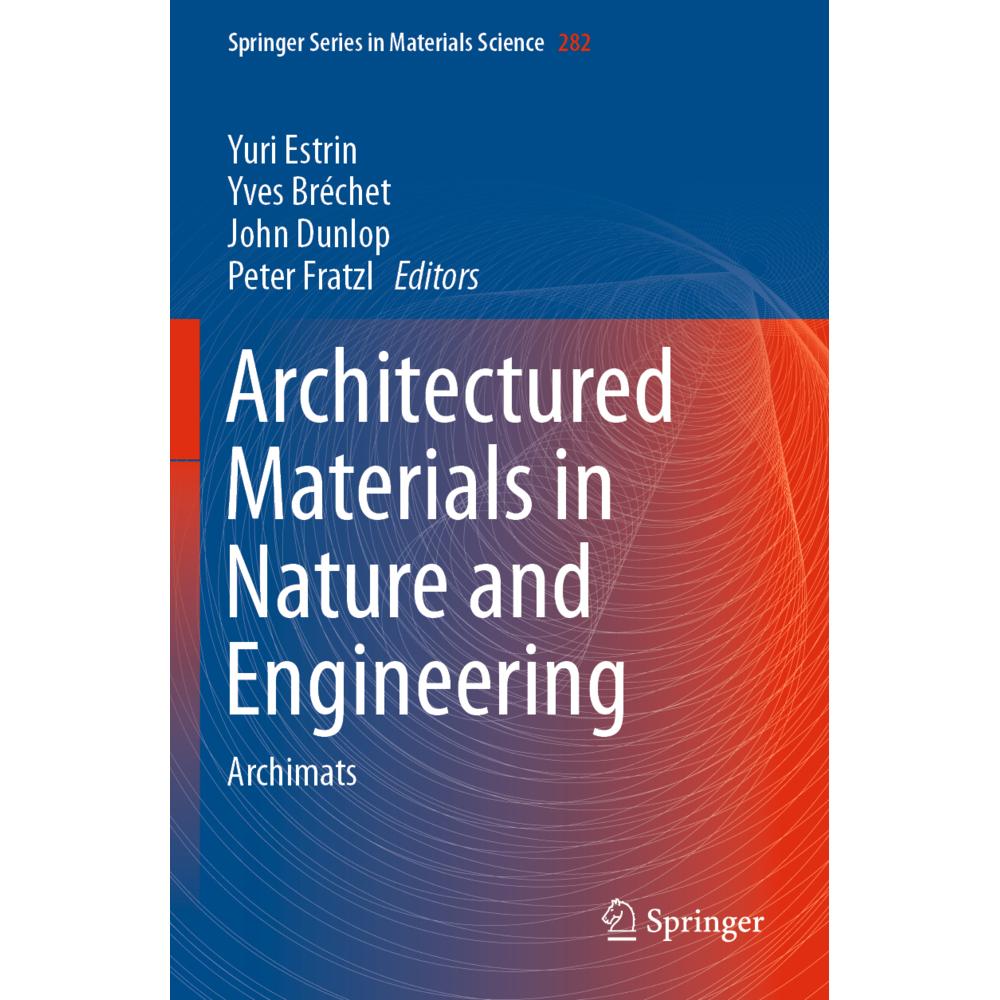 Architectured Materials in Nature and Engineering, Fachbücher von John Dunlop, Peter Fratzl, Yuri Estrin, Yves Bréchet