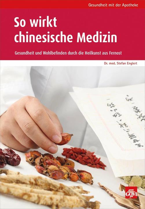 Produktbild So wirkt chinesische Medizin (Deutsch, Stefan Englert, 2013)