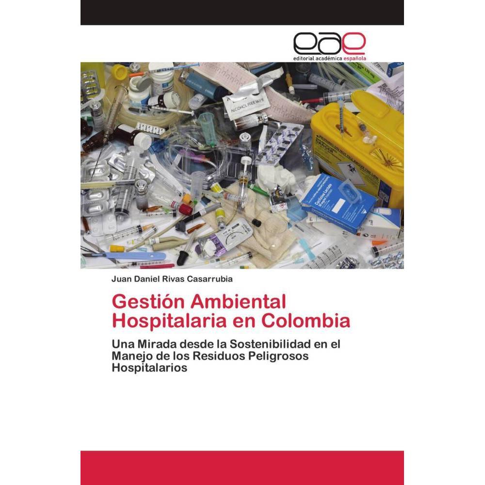 Gestión Ambiental Hospitalaria en Colombia, Fachbücher von Juan Daniel Rivas Casarrubia