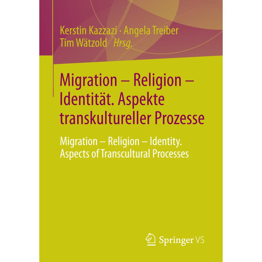 Migration - Religion - Identität. Aspekte transkultureller Prozesse, Fachbücher von Kerstin Kazzazi, Angela Treiber, Tim...