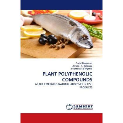 Plant Polyphenolic Compounds, Fachbücher von Sajid Maqsood, Amjad K. Balange, Soottawat Benjakul