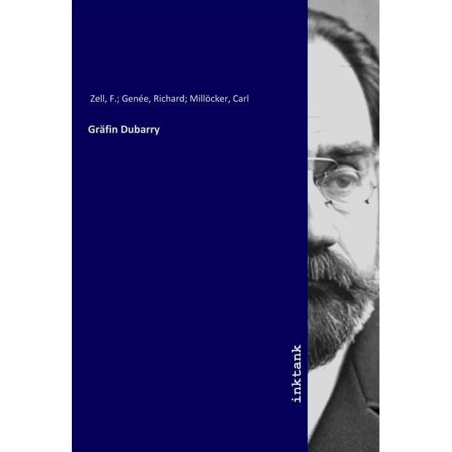 Gräfin Dubarry, Fachbücher von Genée, Carl, Richard, F., 1842-1899, Millöcker, 1829-1895. Literat, Zell