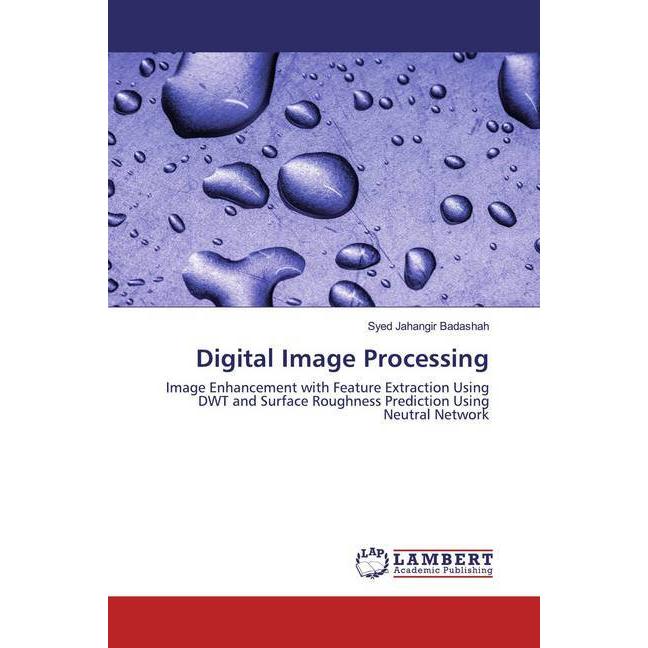 Digital Image Processing, Fachbücher von Syed Jahangir Badashah