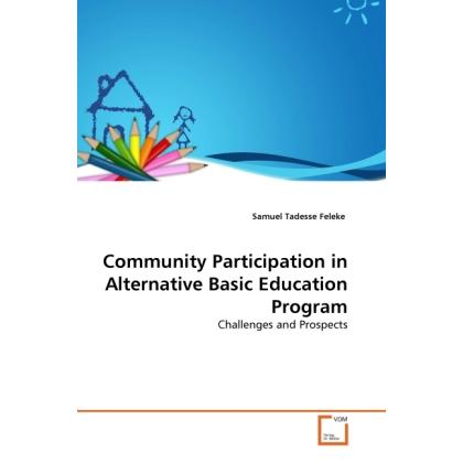 Community Participation in Alternative Basic Education Program, Fachbücher von Samuel Tadesse Feleke