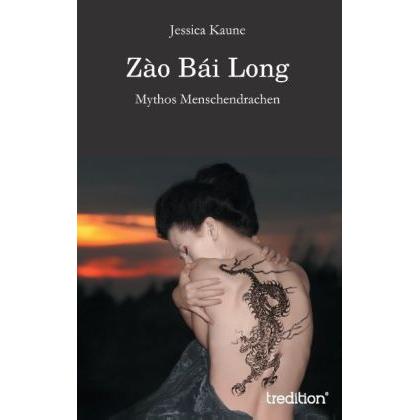 Zào Bái Long, Belletristik von Jessica Kaune