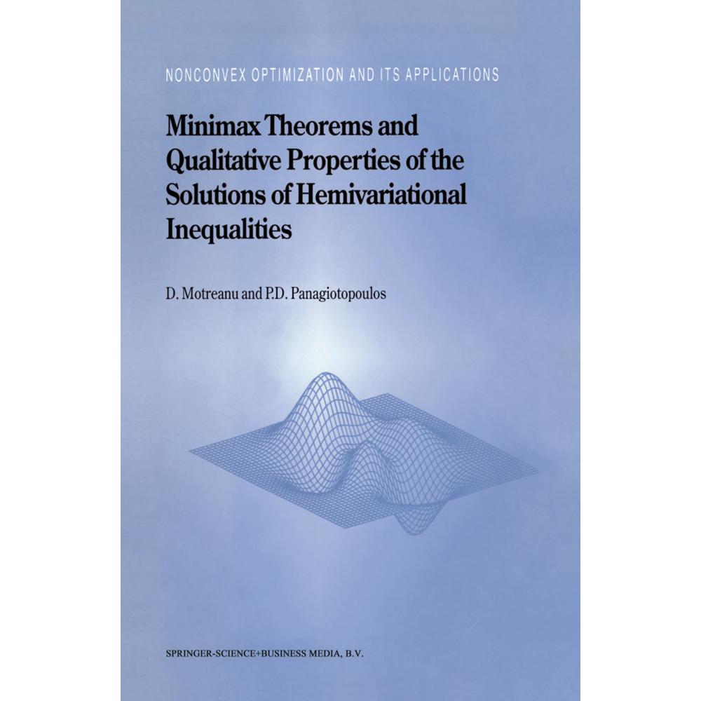 Thumbnail - Minimax Theorems and Qualitative Properties of the Solutions of Hemivariational Inequalities, Fachbücher von Dumitru Mot...
