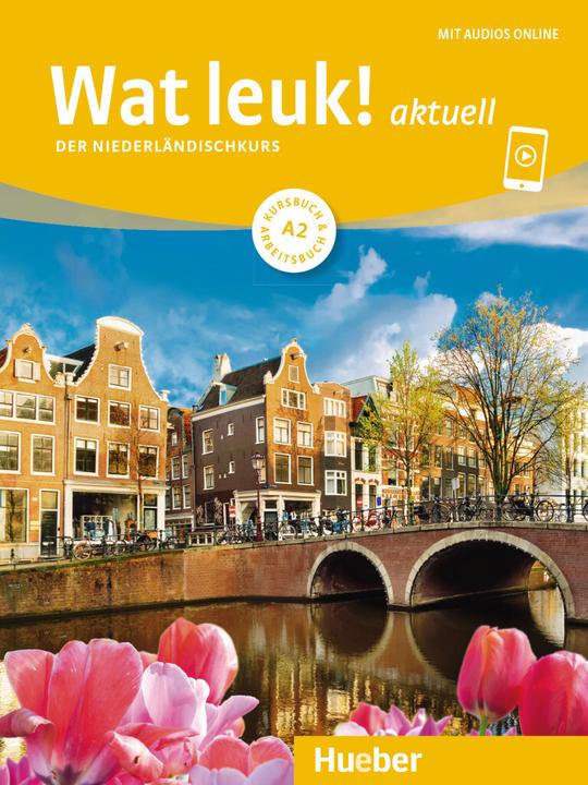 Wat Leuk! aktuell A2 De Cursus Nederlands Cursusboek en werkboek (Niederländisch, Chantal Burger, Desiree Dibra, Irmgard D. J. Gassmann, 2021)
