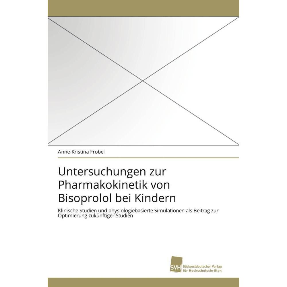 Untersuchungen zur Pharmakokinetik von Bisoprolol bei Kindern, Fachbücher