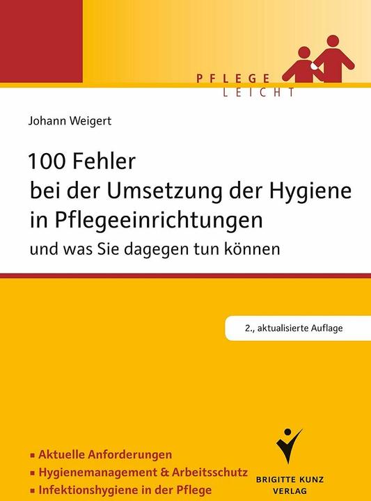 Produktbild 100 Fehler bei der Umsetzung der Hygiene in Pflegeeinrichtungen (Deutsch, Johann Weigert, 2014)