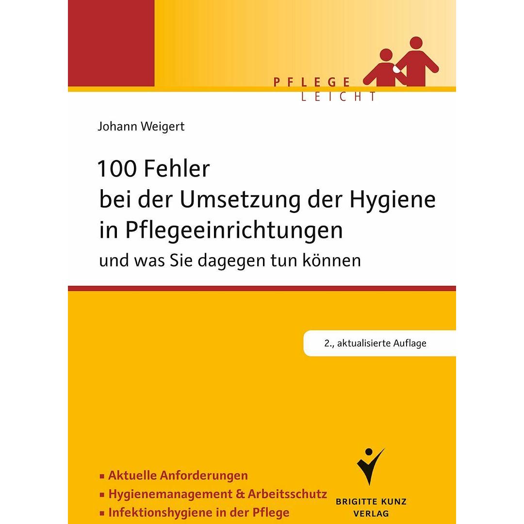 100 Fehler bei der Umsetzung der Hygiene in Pflegeeinrichtungen, Fachbücher von Johann Weigert