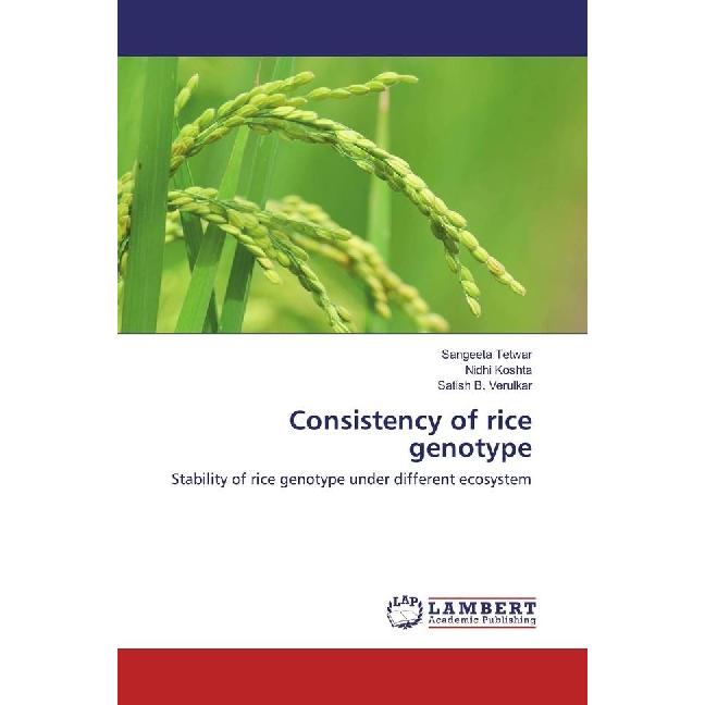 Consistency of rice genotype, Fachbücher von Nidhi Koshta, Satish B. Verulkar, Sangeeta Tetwar