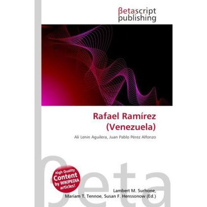 Rafael Ramírez (Venezuela), Fachbücher von Lambert M. Surhone, Mariam T. Tennoe, Susan F. Henssonow