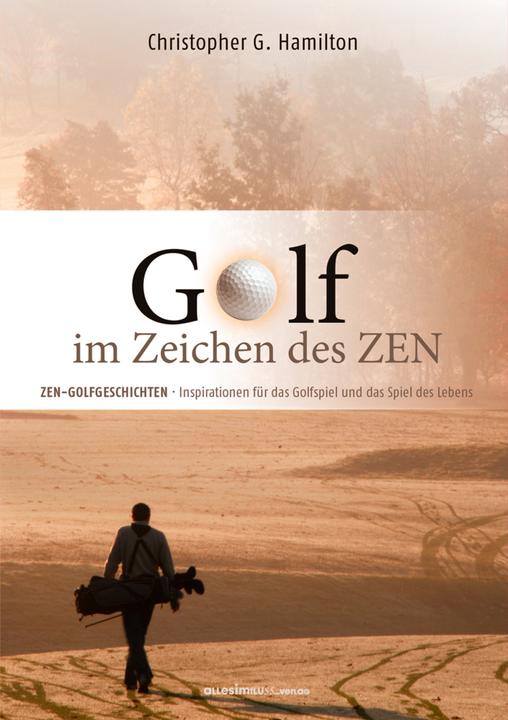 Produktbild Golf Im Zeichen Des Zen (Deutsch, Christopher G. Hamilton, 2014)