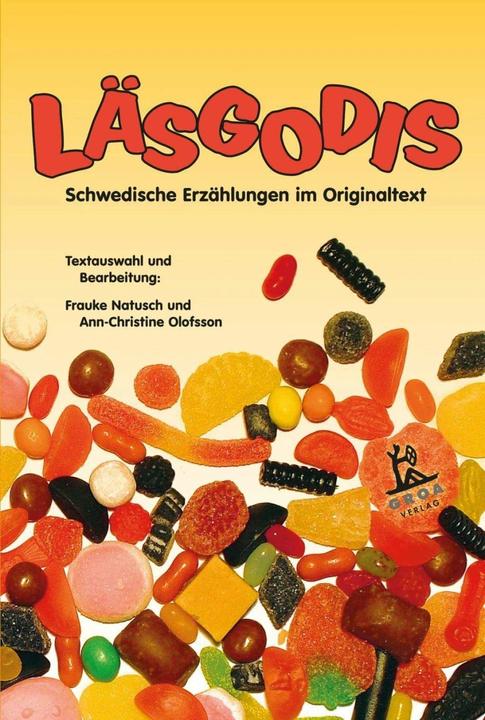 Produktbild Läsgodis (Deutsch, Åke Arenhill, Ann-Christine Olofsson, Anna-Lena Brundin, Frauke Natusch, Hjalmar Söderberg, Ludvig Rasmusson, Olle Carle, Selma Lagerlöf, Stefan Andhé, Stefan Guttke, 2013)