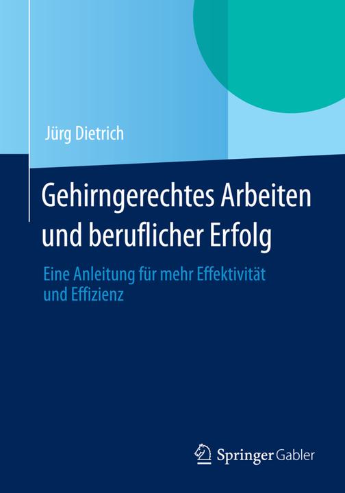 Produktbild Gehirngerechtes Arbeiten und beruflicher Erfolg (Deutsch, Jürg Dietrich, 2014)
