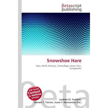Snowshoe Hare, Fachbücher von Lambert M. Surhone, Miriam T. Timpledon, Susan F. Marseken
