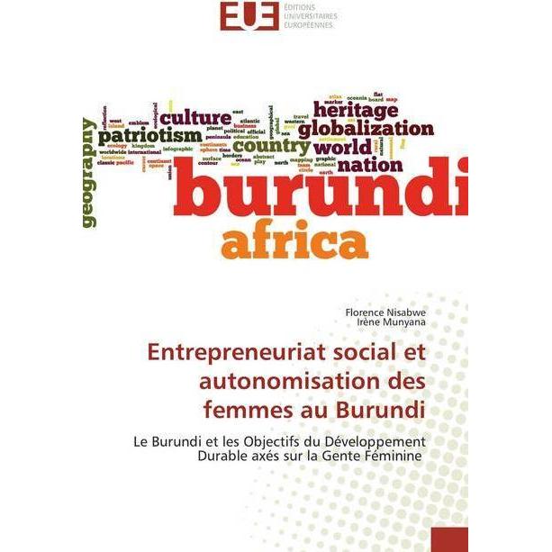 Entrepreneuriat social et autonomisation des femmes au Burundi, Fachbücher von Florence Nisabwe, Irene Munyana