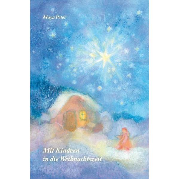 Mit Kindern in die Weihnachtszeit, Sachbücher von Maya Peter
