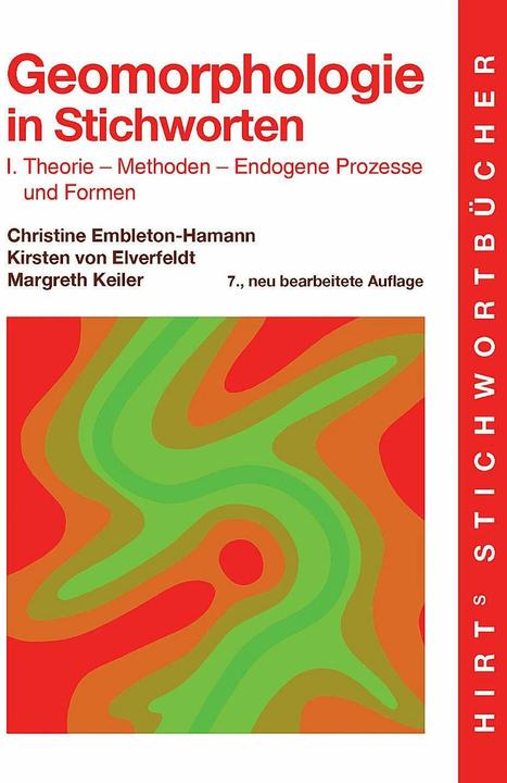 Produktbild Geomorphologie in Stichworten I (Deutsch, Christine Embleton-Hamann, Kirsten von Elverfeldt, Margreth Keiler, 2013)