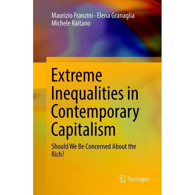 Extreme Inequalities in Contemporary Capitalism, Fachbücher von Maurizio Franzini, Michele Raitano, Elena Granaglia