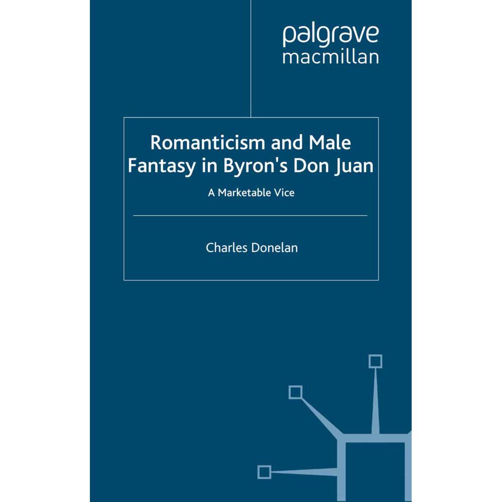 Romanticism and Male Fantasy in Byron's Don Juan, Fachbücher von C. Donelan