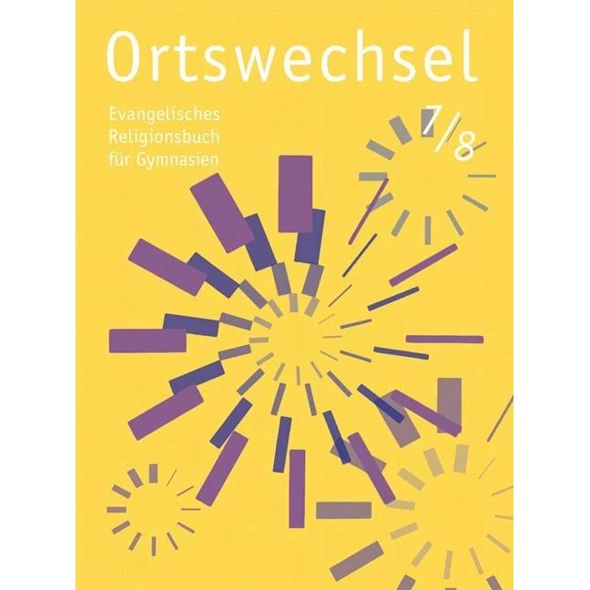 Ortswechsel 7/8, Schulbücher von Ingrid Grill-Ahollinger, Sebastian Görnitz-Rückert, Andrea Rückert