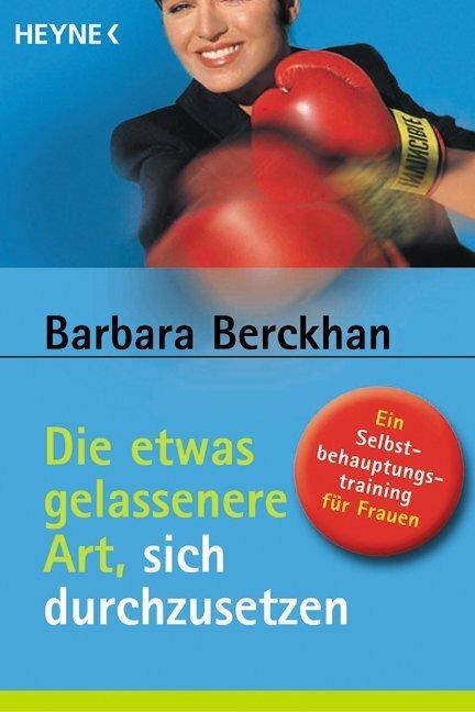 Immagine prodotto Die etwas gelassenere Art, sich durchzusetzen (Tedesco, Barbara Berckhan, 2003)