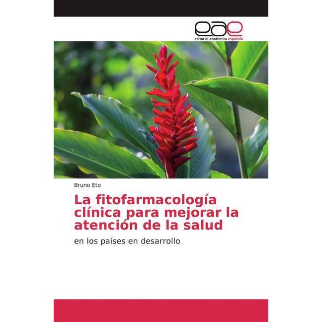 La fitofarmacología clínica para mejorar la atención de la salud, Fachbücher von Bruno Eto