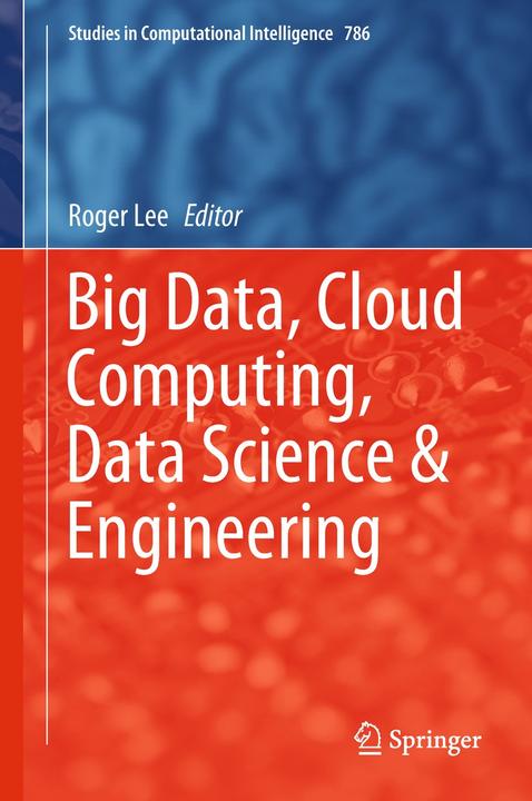 Produktbild Big Data, Cloud Computing, Data Science & Engineering (Englisch, Roger Lee, 2018)