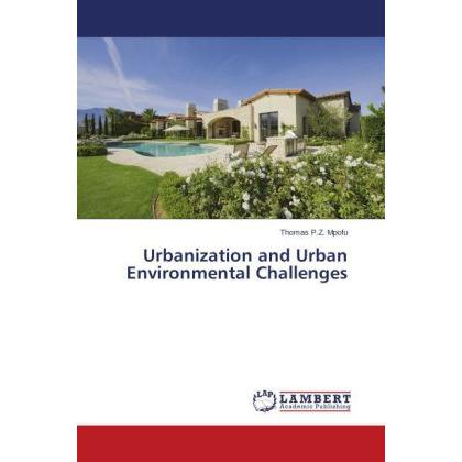 Urbanization and Urban Environmental Challenges, Fachbücher von Thomas P.Z. Mpofu