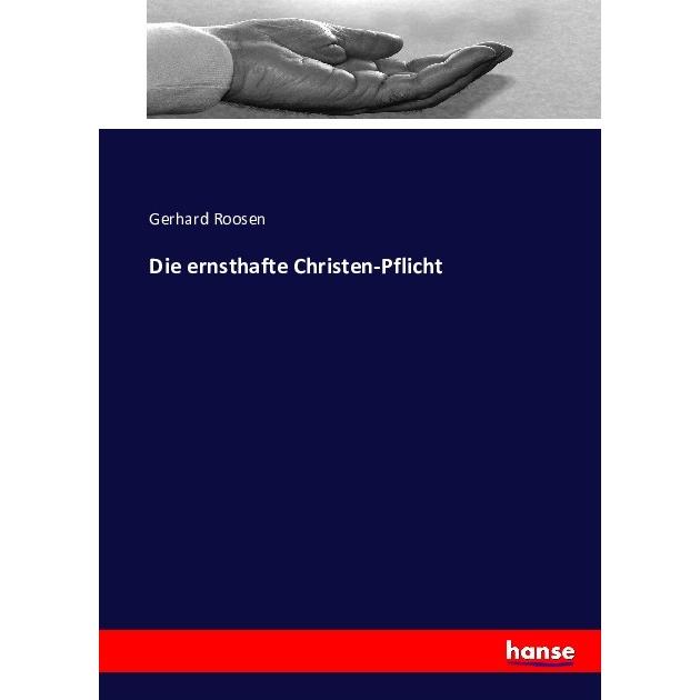 Die ernsthafte Christen-Pflicht, Fachbücher von Gerhard Roosen