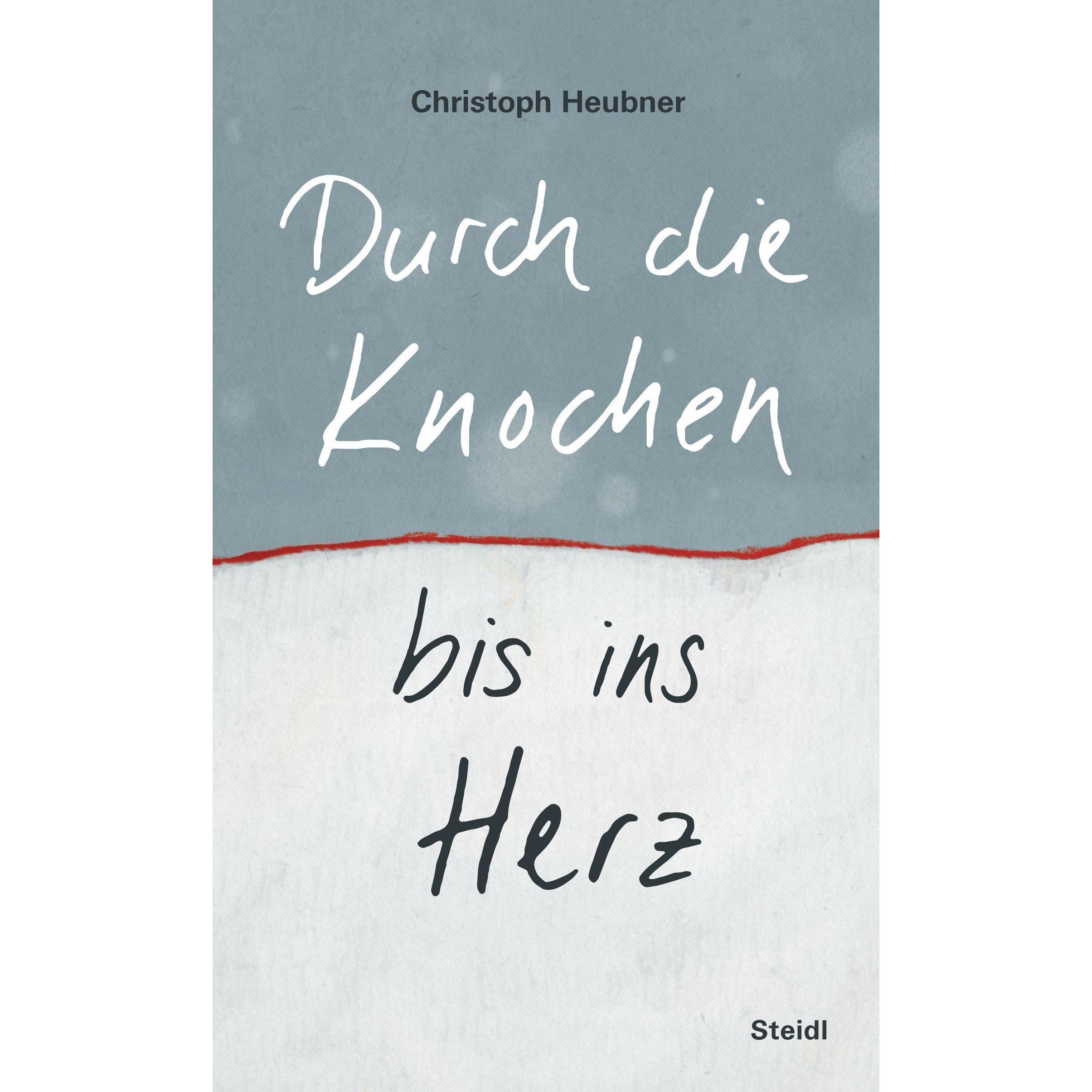 Durch die Knochen bis ins Herz, Belletristik von Christoph Heubner