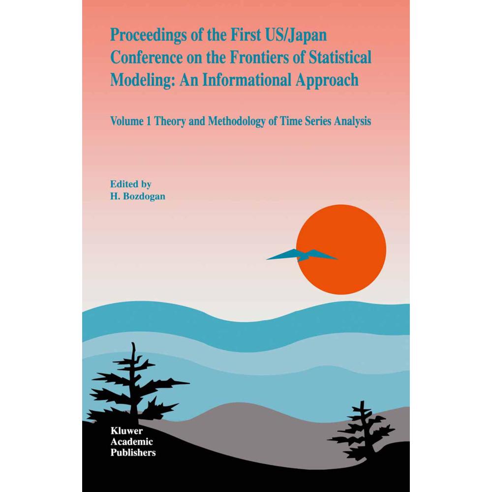Proceedings of the First US/Japan Conference on the Frontiers of Statistical Modeling: An Informatio, Fachbücher von H. ...