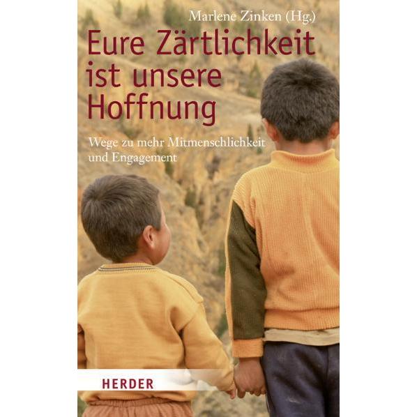 Eure Zärtlichkeit ist unsere Hoffnung, Ratgeber von Johannes Freiherr von Heeremann, Franz Alt, Lea Ackermann, Lukas Rue...