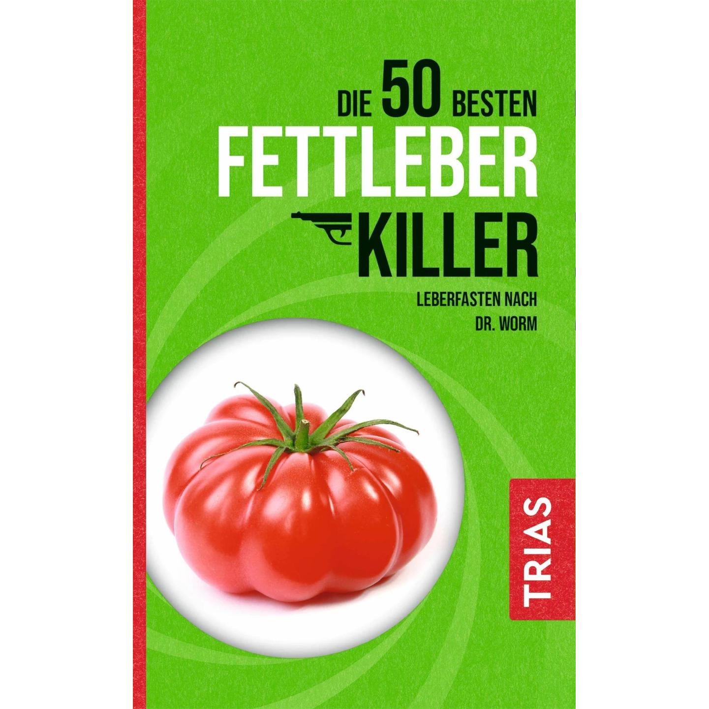 Die 50 besten Fettleber-Killer, Ratgeber von Nicolai Worm