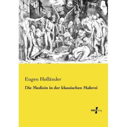 Die Medizin in der klassischen Malerei, Fachbücher von Eugen Holländer