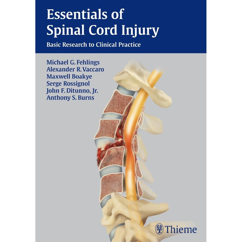 Fehlings:Essentials of Spinal Cord Inju, Fachbücher von Alexander R. Vaccaro, Michael G. Fehlings, Maxwell Boakye